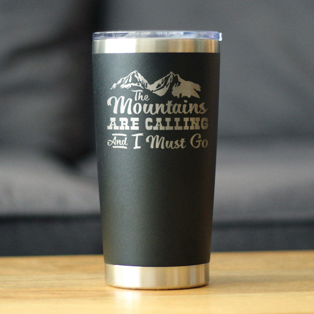 Mountains Are Calling - Insulated Coffee Tumbler Cup with Sliding Lid