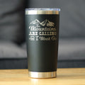 Mountains Are Calling - Insulated Coffee Tumbler Cup with Sliding Lid
