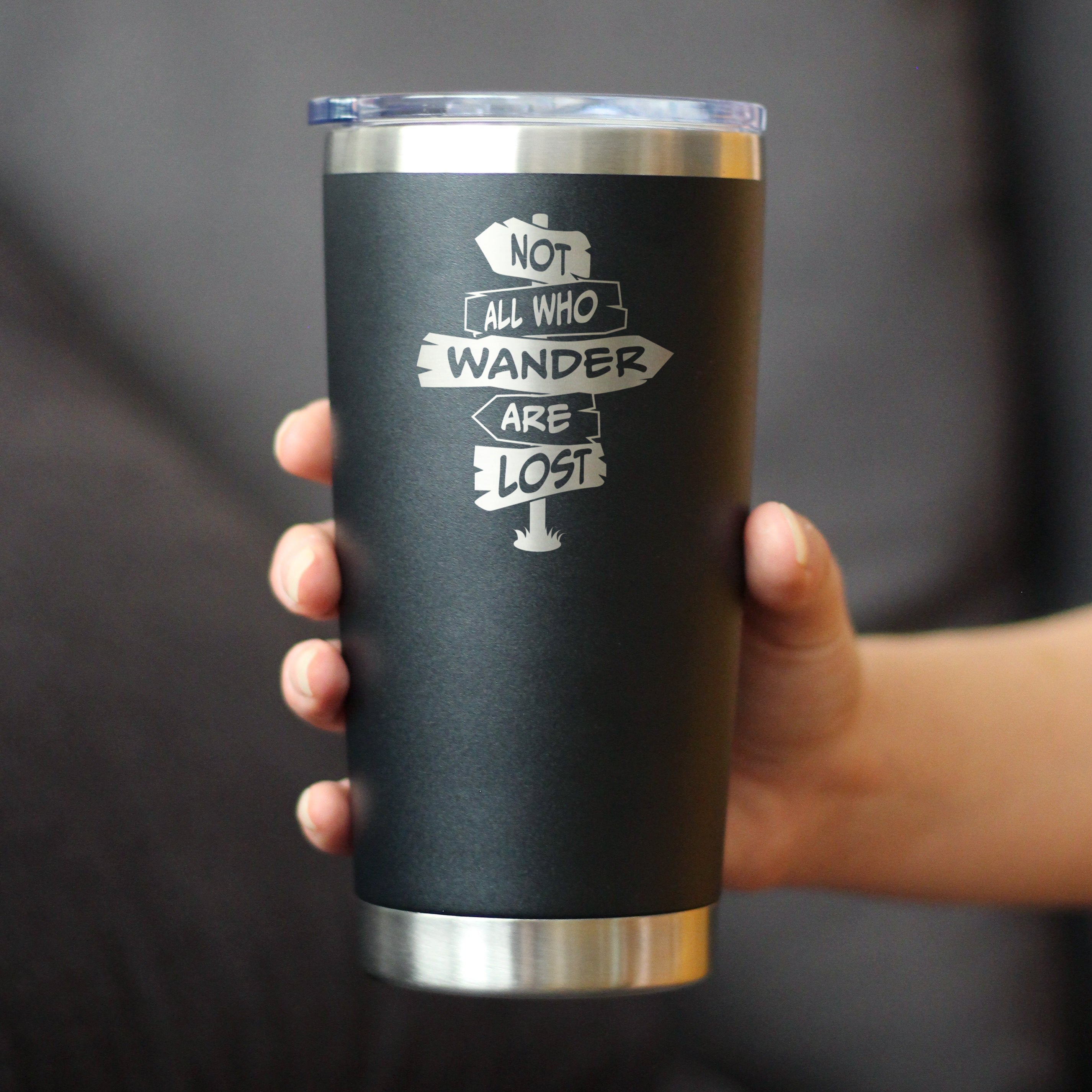 Not All Who Wander Are Lost - Insulated Coffee Tumbler Cup with Sliding Lid