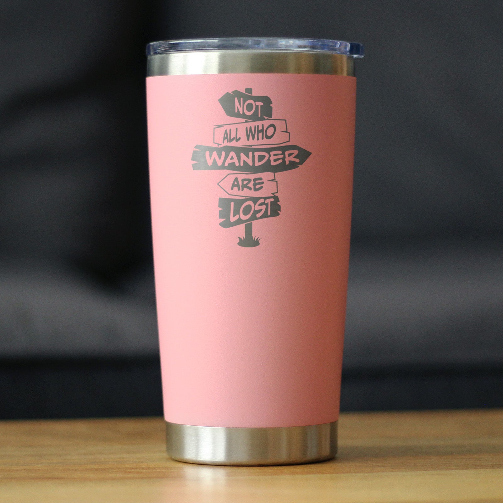 Not All Who Wander Are Lost - Insulated Coffee Tumbler Cup with Sliding Lid