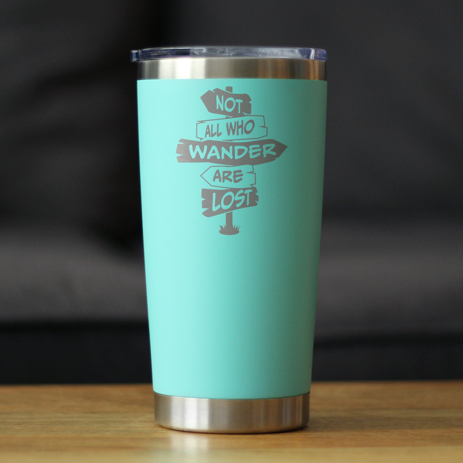 Not All Who Wander Are Lost - Insulated Coffee Tumbler Cup with Sliding Lid