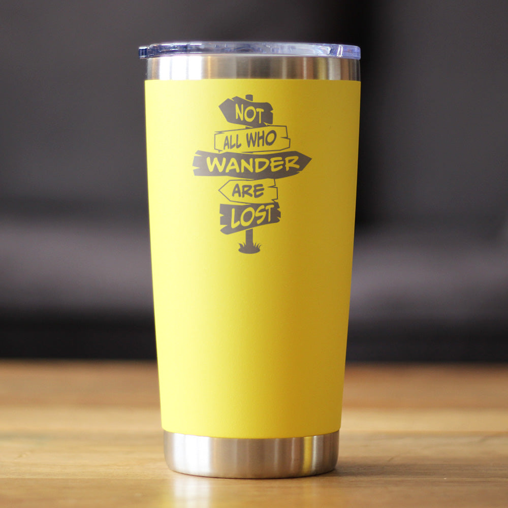 Not All Who Wander Are Lost - Insulated Coffee Tumbler Cup with Sliding Lid
