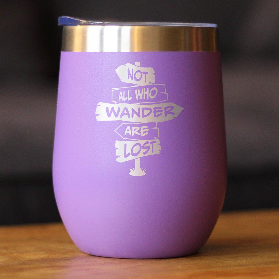 Not All Who Wander Are Lost - Wine Tumbler Glass with Sliding Lid