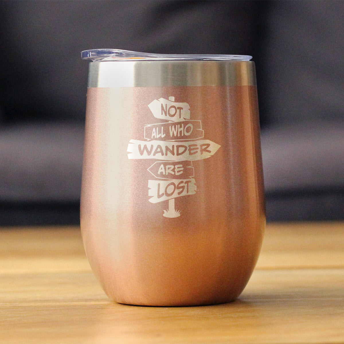 Not All Who Wander Are Lost - Wine Tumbler Glass with Sliding Lid