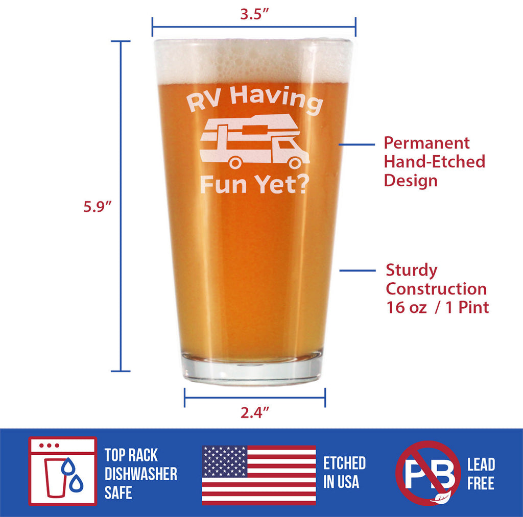 RV Having Fun Yet - Pint Glass for Beer