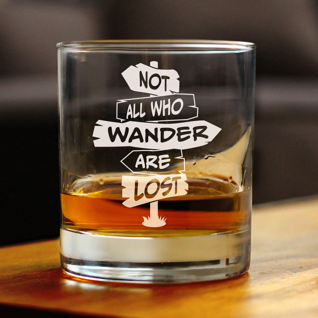 Not All Who Wander Are Lost - Whiskey Rocks Glass