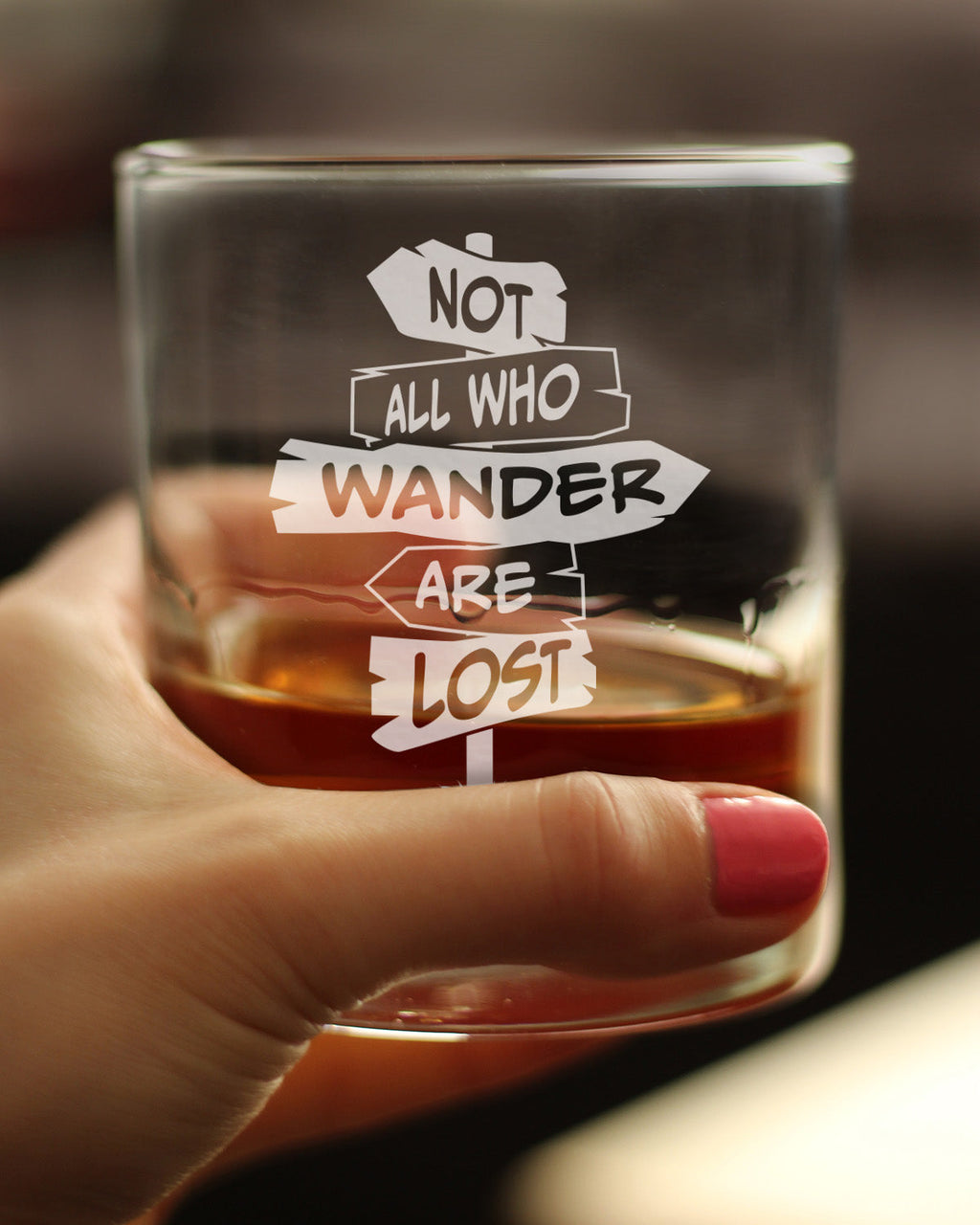 Not All Who Wander Are Lost - Whiskey Rocks Glass