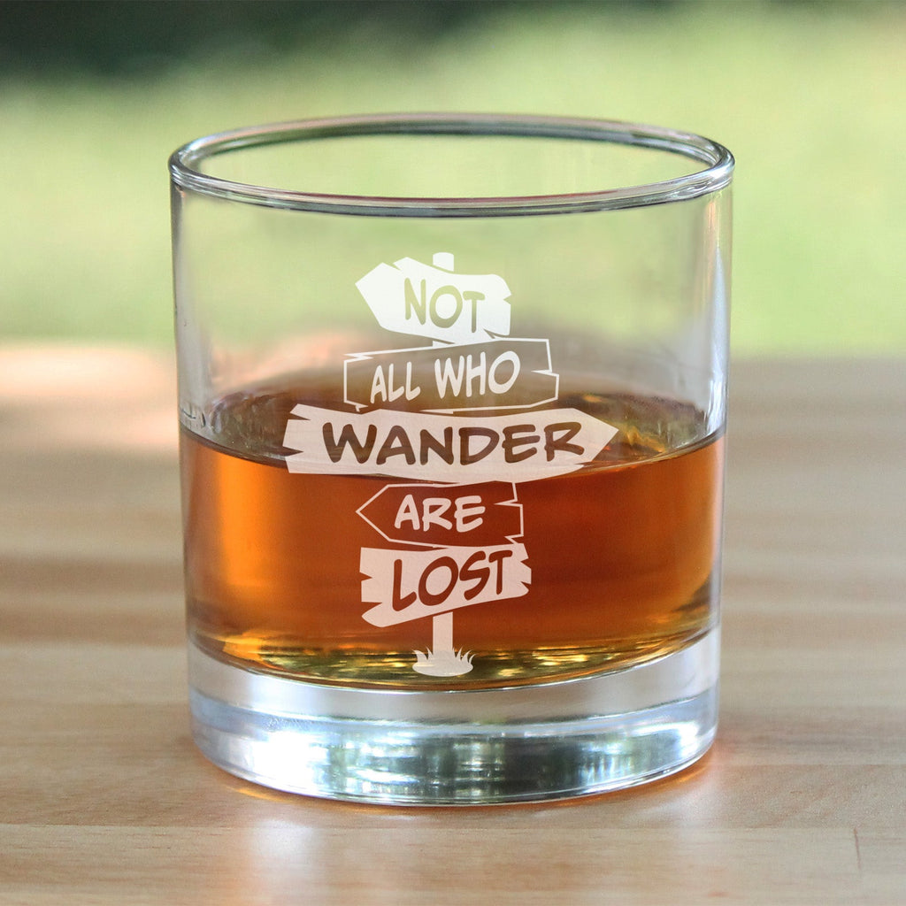 Not All Who Wander Are Lost - Whiskey Rocks Glass