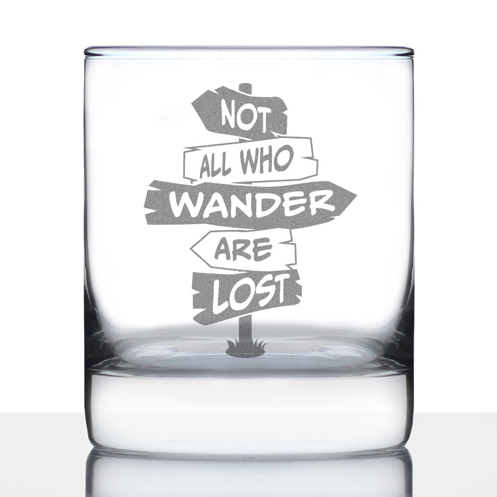 Not All Who Wander Are Lost - Whiskey Rocks Glass