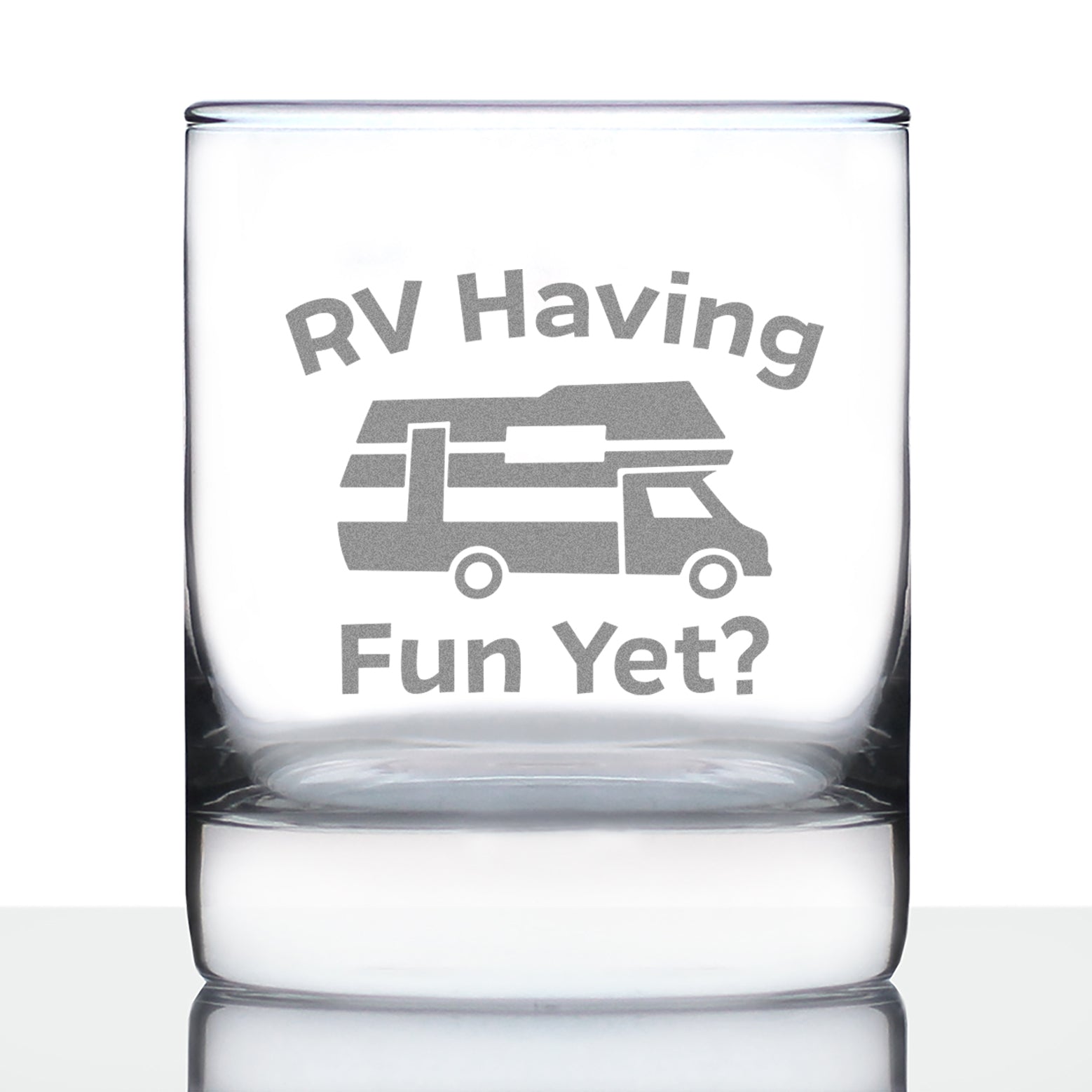 RV Having Fun Yet - Whiskey Rocks Glass