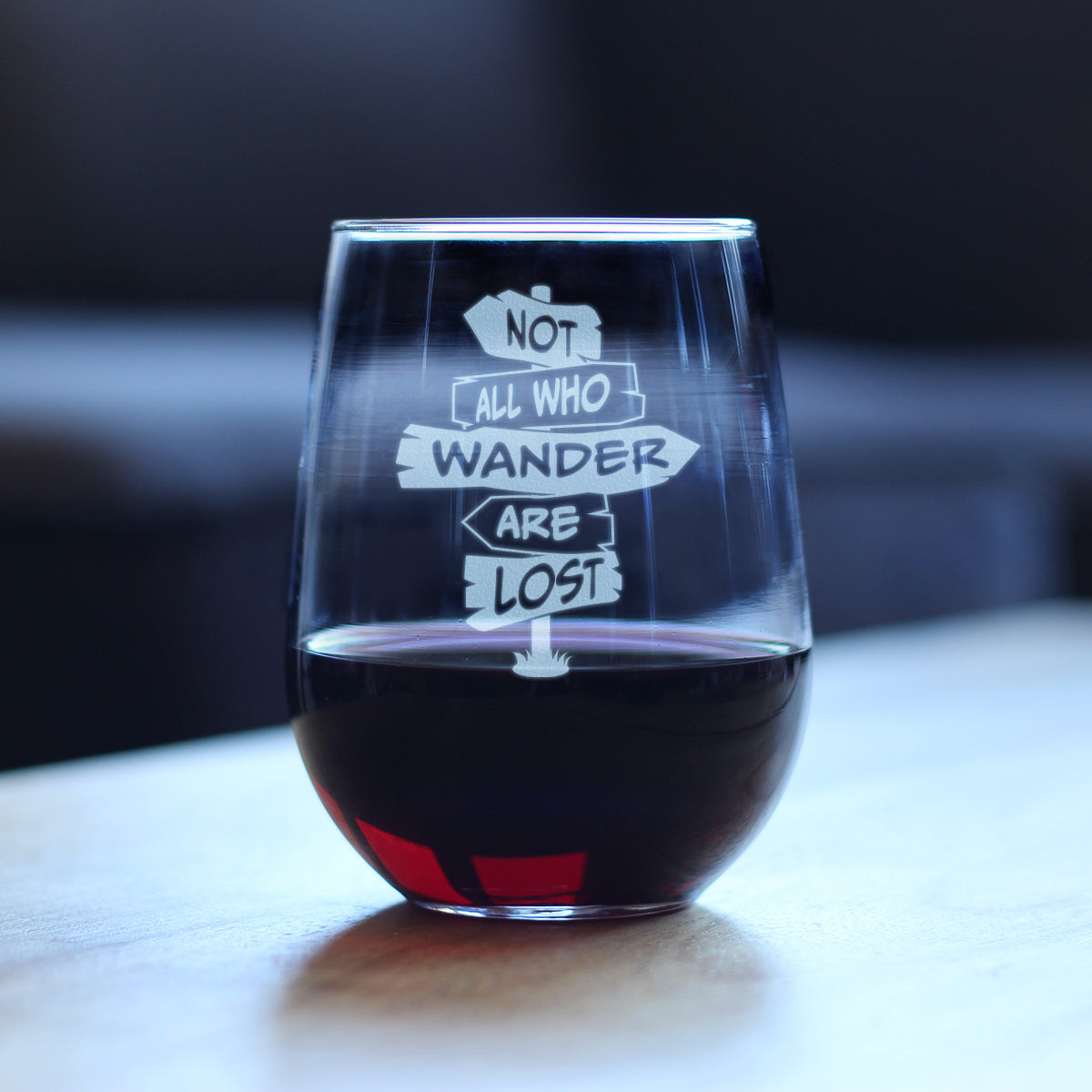 Not All Who Wander Are Lost - Stemless Wine Glass