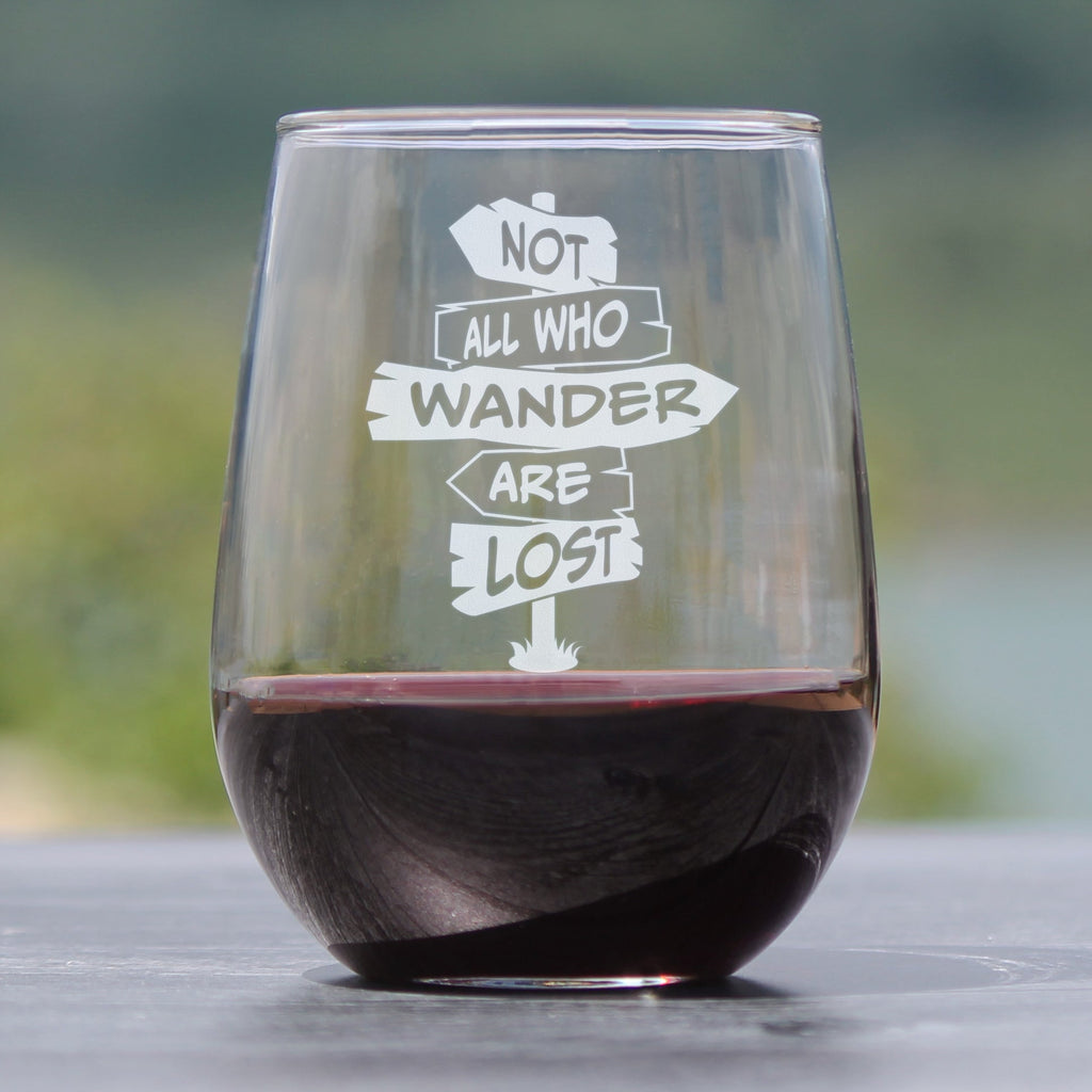 Not All Who Wander Are Lost - Stemless Wine Glass