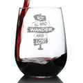 Not All Who Wander Are Lost - Stemless Wine Glass